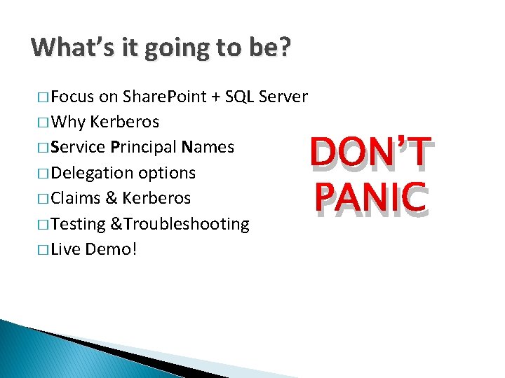 What’s it going to be? � Focus on Share. Point + SQL Server �
