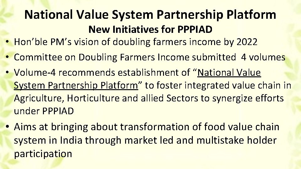 National Value System Partnership Platform New Initiatives for PPPIAD • Hon’ble PM’s vision of