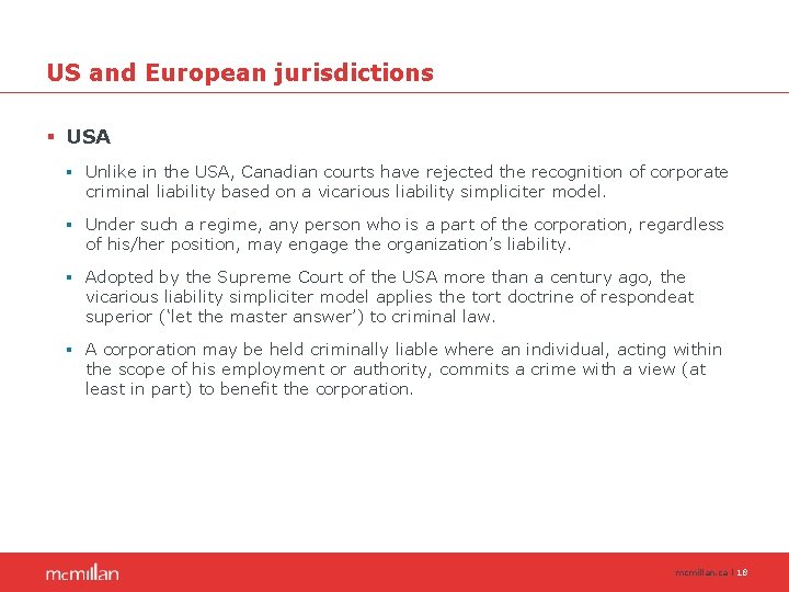 US and European jurisdictions § USA § Unlike in the USA, Canadian courts have