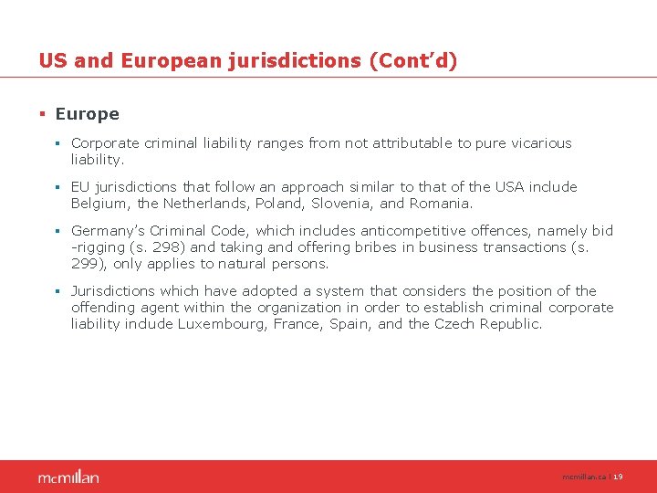 US and European jurisdictions (Cont’d) § Europe § Corporate criminal liability ranges from not