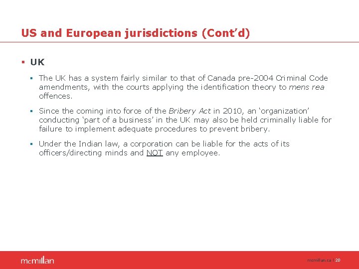 US and European jurisdictions (Cont’d) § UK § The UK has a system fairly