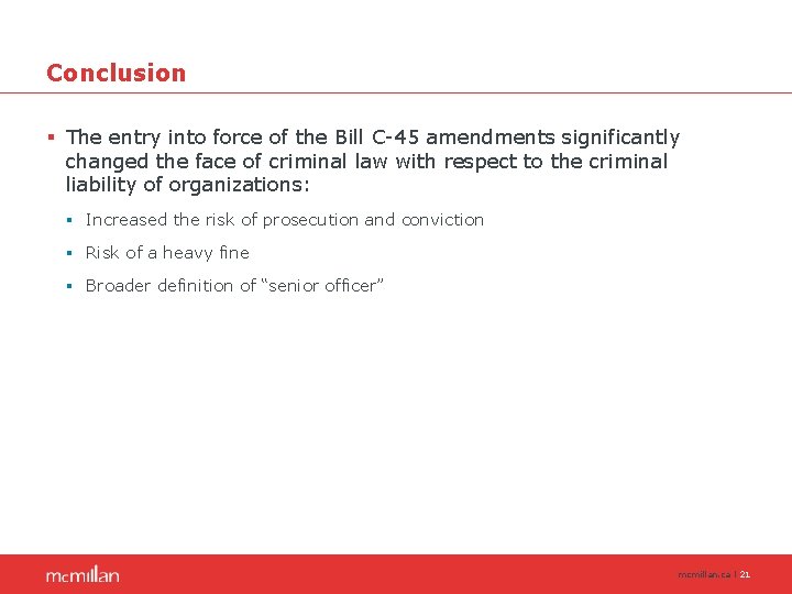 Conclusion § The entry into force of the Bill C-45 amendments significantly changed the