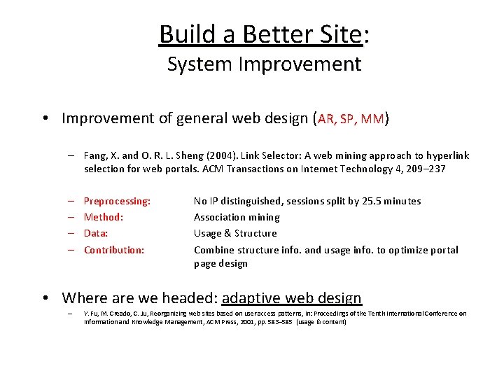 Build a Better Site: System Improvement • Improvement of general web design (AR, SP,