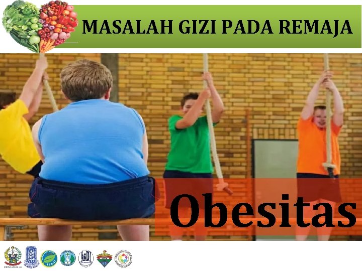 MASALAH GIZI PADA REMAJA Obesitas 