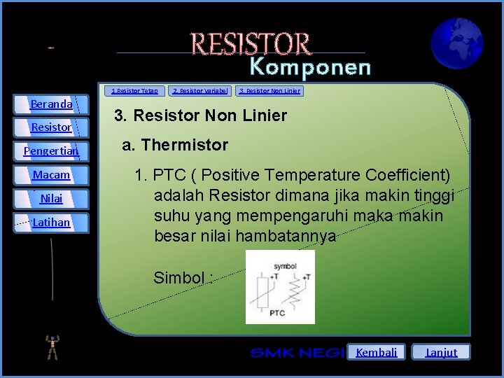 RESISTOR Komponen Elektronika 3. Resistor Non Linier 1. Resistor Tetap Beranda Resistor Pengertian Macam