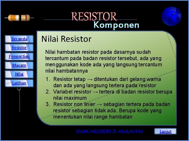 RESISTOR Beranda Resistor Pengertian Macam Nilai Latihan Komponen Nilai Resistor Elektronika Nilai hambatan resistor