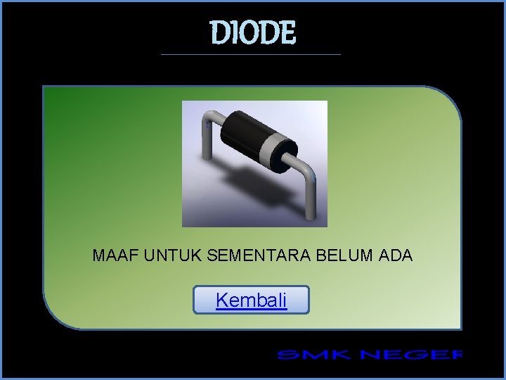 DIODE MAAF UNTUK SEMENTARA BELUM ADA Kembali 