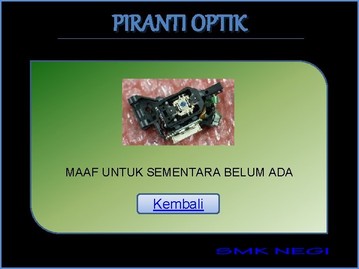 PIRANTI OPTIK MAAF UNTUK SEMENTARA BELUM ADA Kembali 