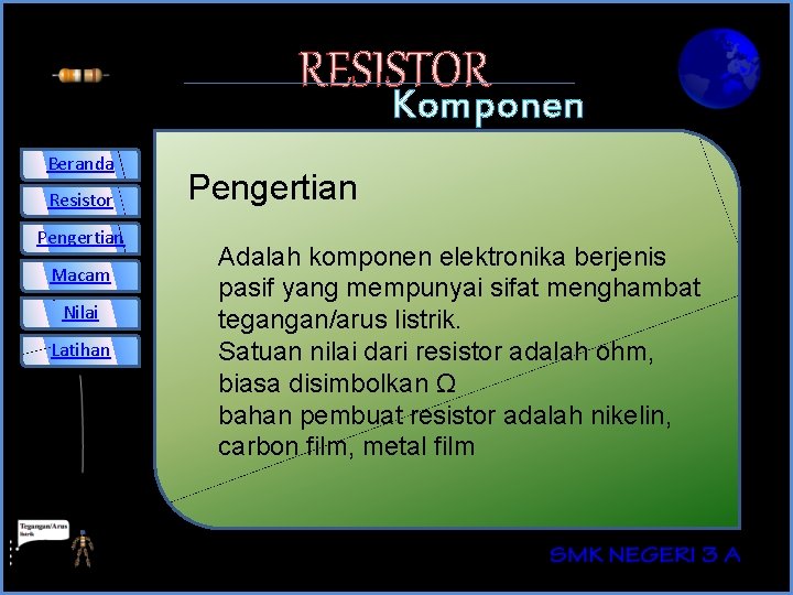 RESISTOR Beranda Resistor Pengertian Macam Nilai Latihan Pengertian Komponen Elektronika Adalah komponen elektronika berjenis