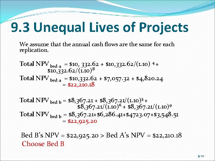 9. 3 Unequal Lives of Projects We assume that the annual cash flows are