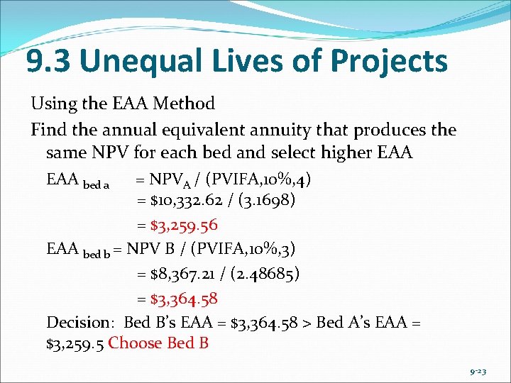 9. 3 Unequal Lives of Projects Using the EAA Method Find the annual equivalent
