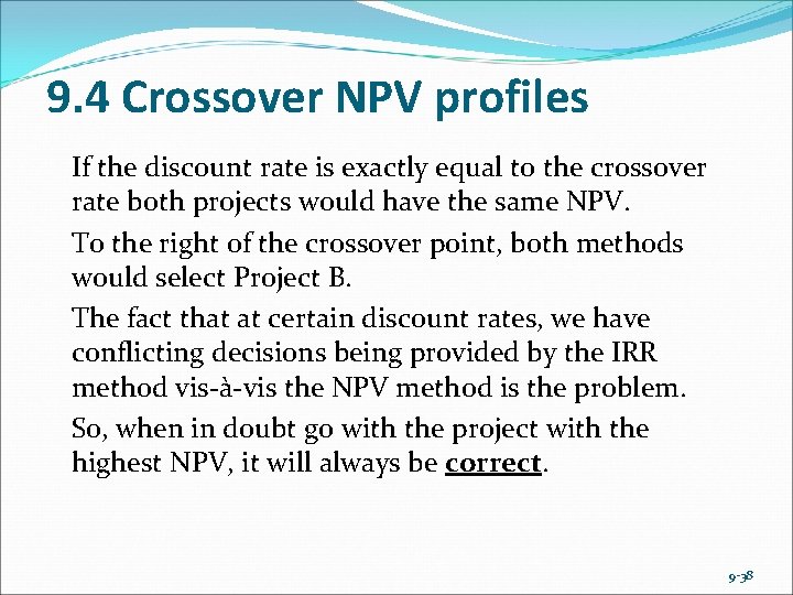9. 4 Crossover NPV profiles If the discount rate is exactly equal to the
