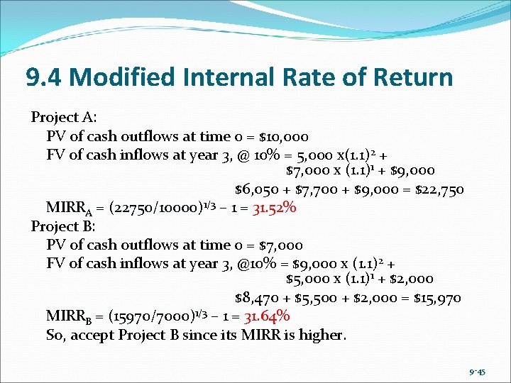 9. 4 Modified Internal Rate of Return Project A: PV of cash outflows at