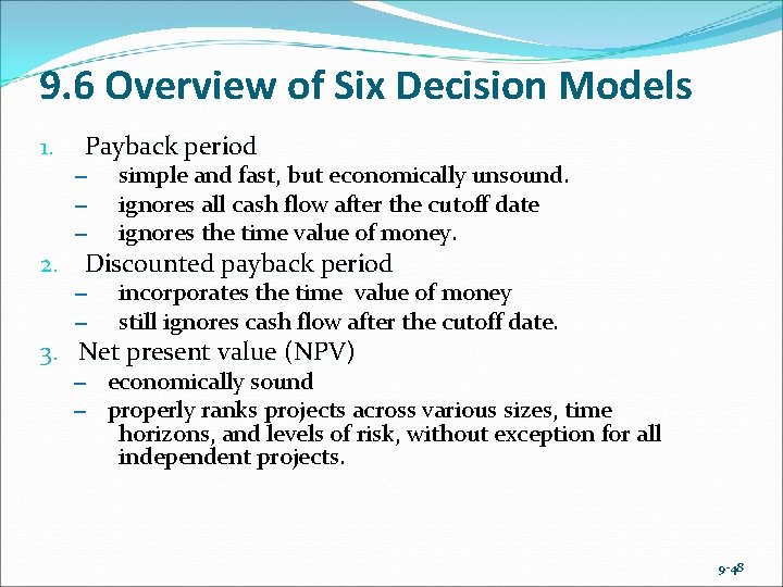 9. 6 Overview of Six Decision Models 1. Payback period – – – simple