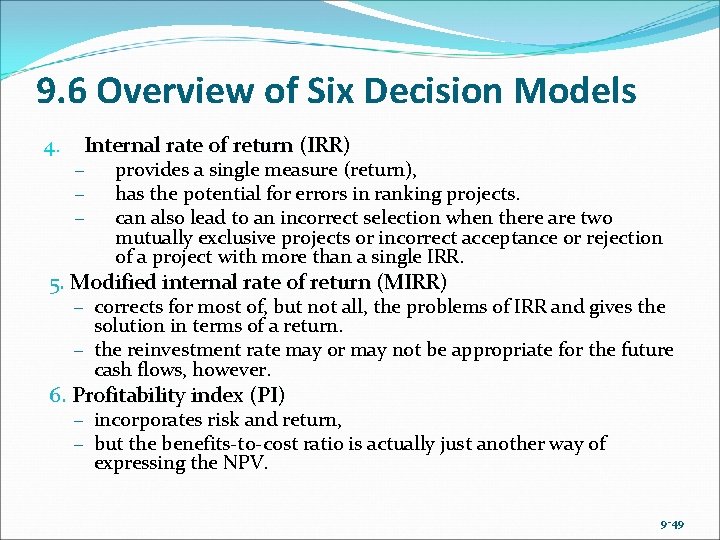 9. 6 Overview of Six Decision Models 4. Internal rate of return (IRR) –