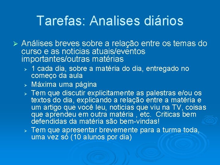 Tarefas: Analises diários Análises breves sobre a relação entre os temas do curso e