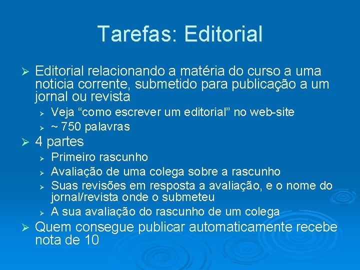 Tarefas: Editorial relacionando a matéria do curso a uma noticia corrente, submetido para publicação