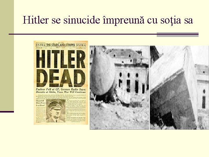 Hitler se sinucide împreună cu soţia sa 