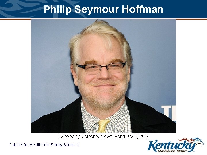 Philip Seymour Hoffman US Weekly Celebrity News, February 3, 2014 Cabinet for Health and