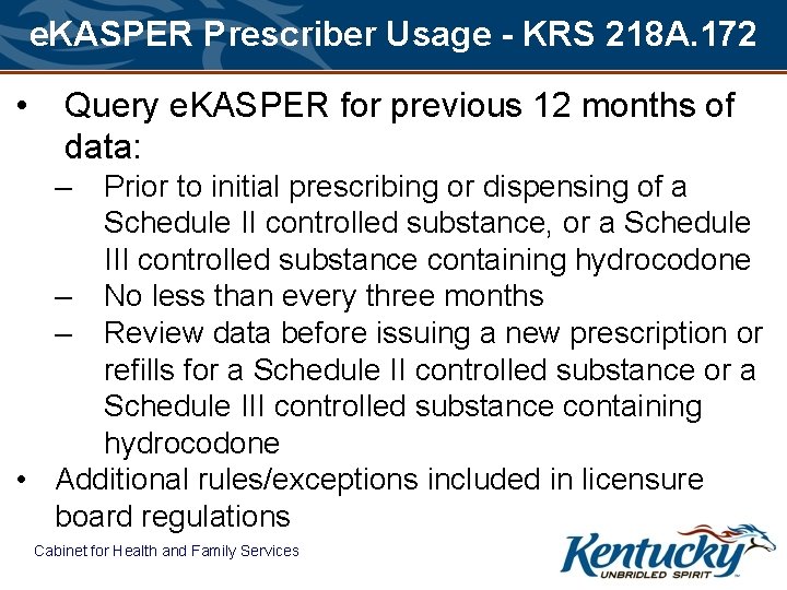 e. KASPER Prescriber Usage - KRS 218 A. 172 • Query e. KASPER for