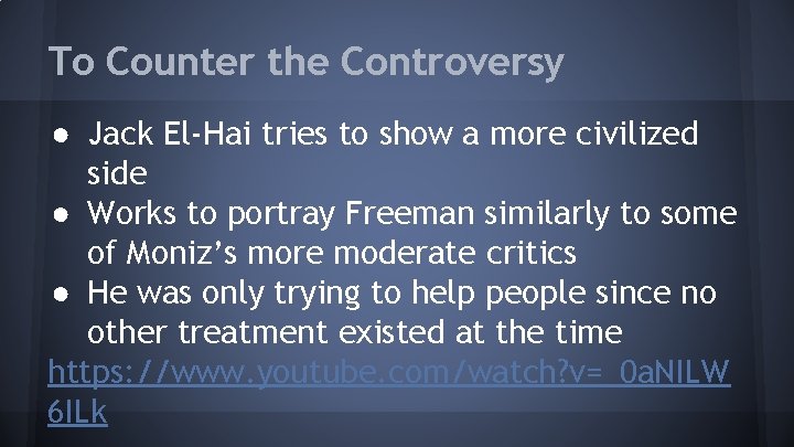 To Counter the Controversy ● Jack El-Hai tries to show a more civilized side