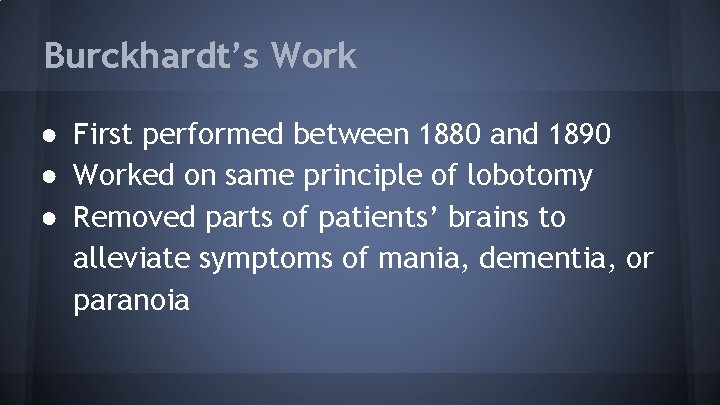 Burckhardt’s Work ● First performed between 1880 and 1890 ● Worked on same principle