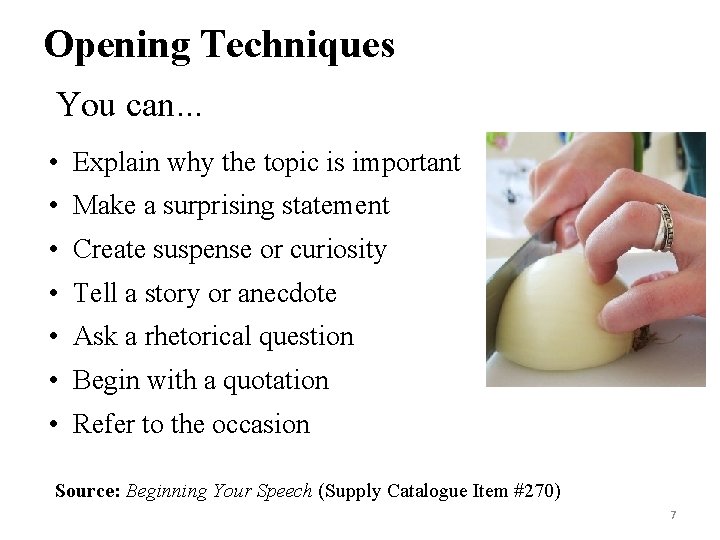 Opening Techniques You can. . . • Explain why the topic is important • Opening Techniques You can. . . • Explain why the topic is important •