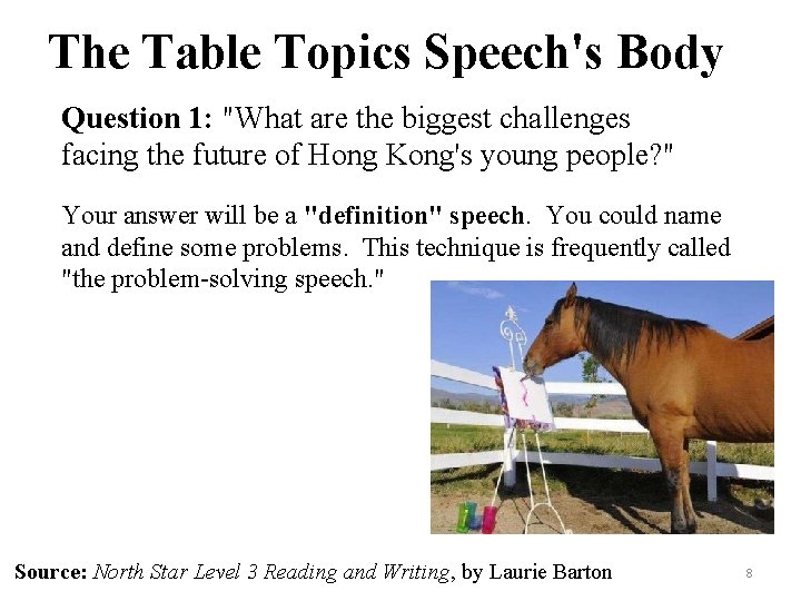 The Table Topics Speech's Body Question 1: "What are the biggest challenges facing the The Table Topics Speech's Body Question 1: "What are the biggest challenges facing the