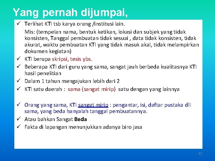 Yang pernah dijumpai, ü Terlihat KTI tsb karya orang /institusi lain. Mis: (tempelan nama,