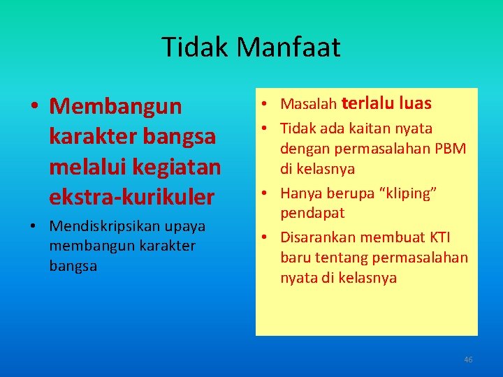 Tidak Manfaat • Membangun karakter bangsa melalui kegiatan ekstra-kurikuler • Mendiskripsikan upaya membangun karakter