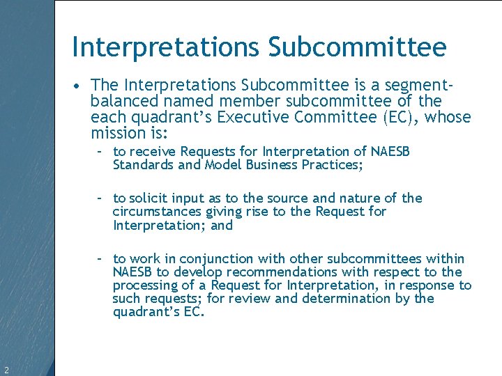 Interpretations Subcommittee • The Interpretations Subcommittee is a segmentbalanced named member subcommittee of the