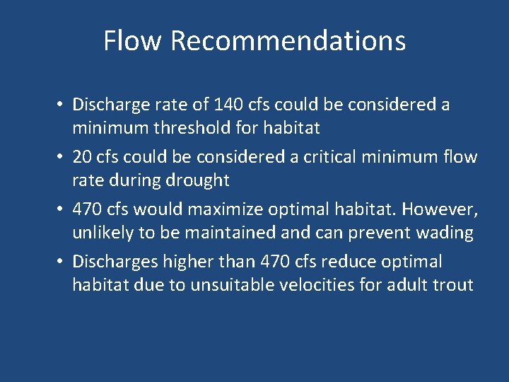 Flow Recommendations • Discharge rate of 140 cfs could be considered a minimum threshold