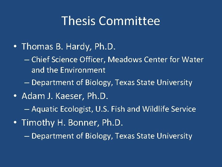 Thesis Committee • Thomas B. Hardy, Ph. D. – Chief Science Officer, Meadows Center