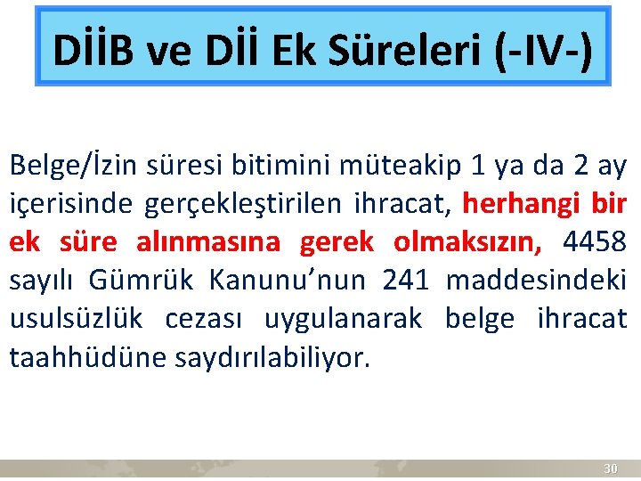 DİİB ve Dİİ Ek Süreleri (-IV-) Belge/İzin süresi bitimini müteakip 1 ya da 2