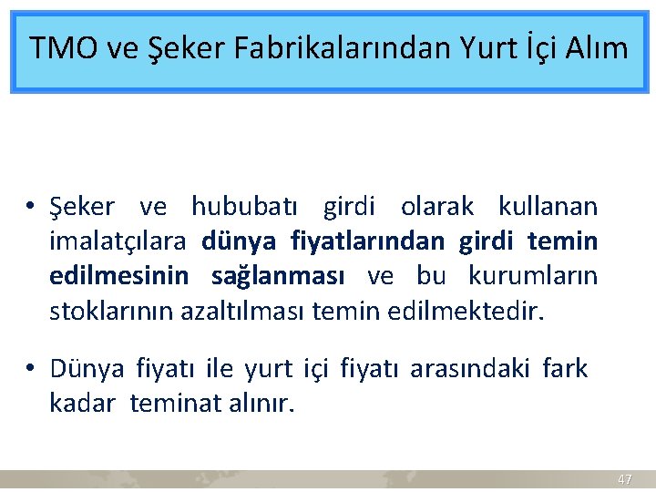 TMO ve Şeker Fabrikalarından Yurt İçi Alım • Şeker ve hububatı girdi olarak kullanan