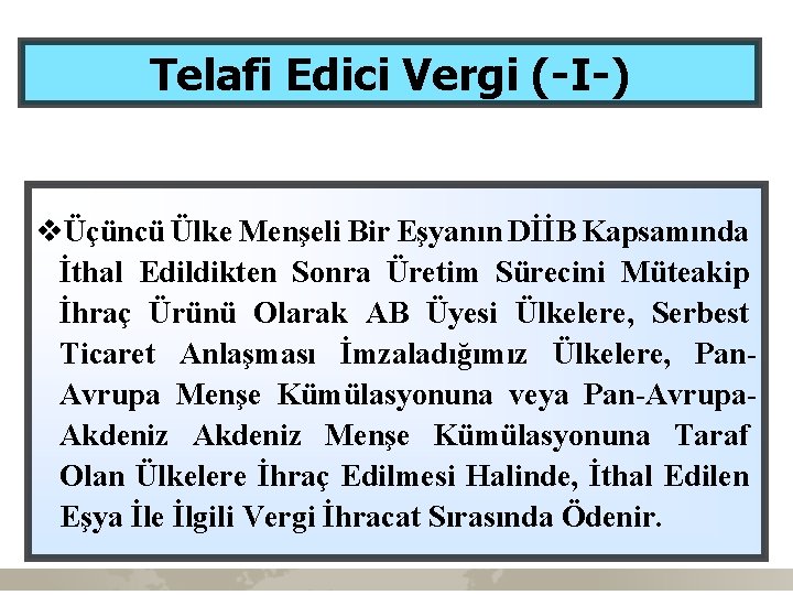 Telafi Edici Vergi (-I-) vÜçüncü Ülke Menşeli Bir Eşyanın DİİB Kapsamında İthal Edildikten Sonra