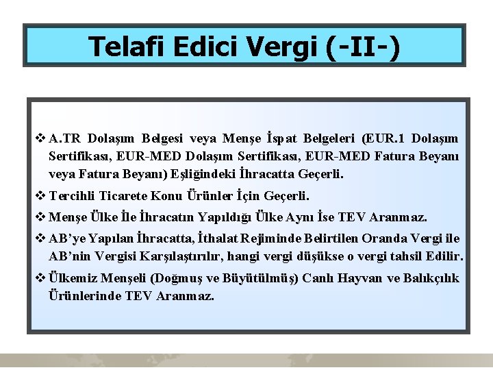 Telafi Edici Vergi (-II-) v A. TR Dolaşım Belgesi veya Menşe İspat Belgeleri (EUR.