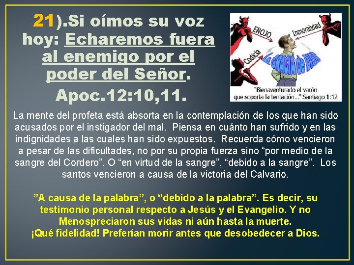 21). Si oímos su voz hoy: Echaremos fuera al enemigo por el poder del