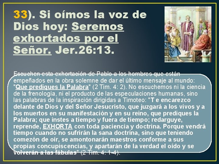 33). Si oímos la voz de Dios hoy: Seremos exhortados por el Señor. Jer.