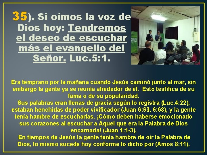 35). Si oímos la voz de Dios hoy: Tendremos el deseo de escuchar más