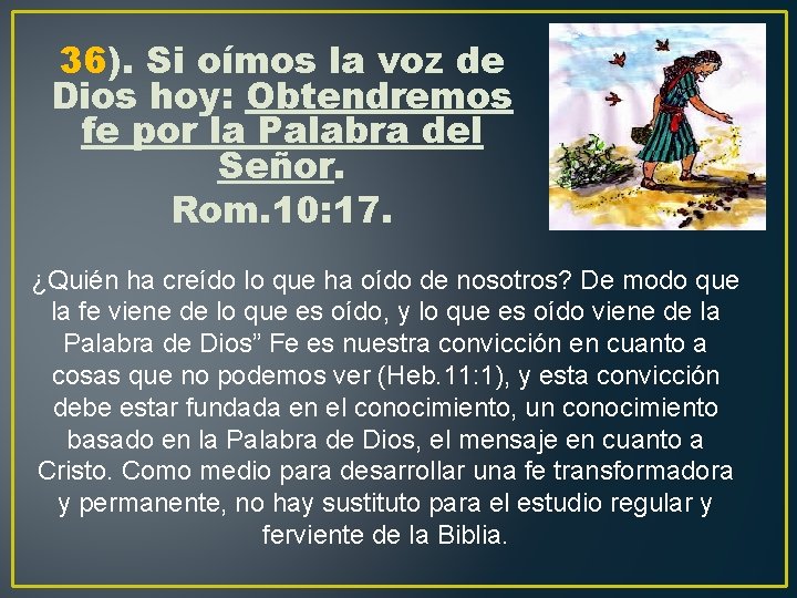 36). Si oímos la voz de Dios hoy: Obtendremos fe por la Palabra del