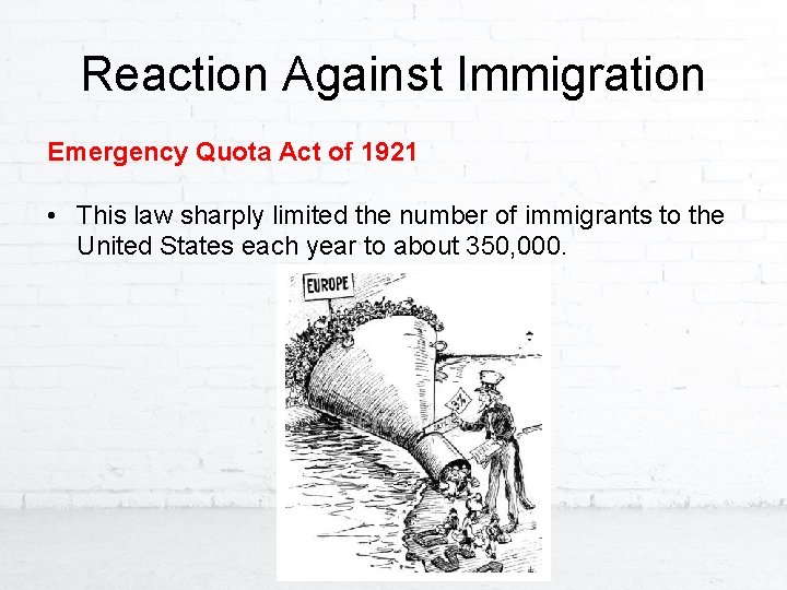 Reaction Against Immigration Emergency Quota Act of 1921 • This law sharply limited the