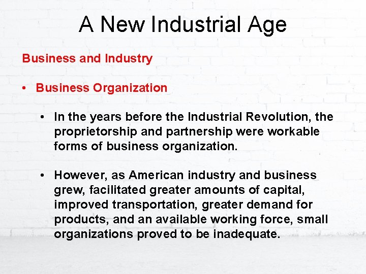 A New Industrial Age Business and Industry • Business Organization • In the years