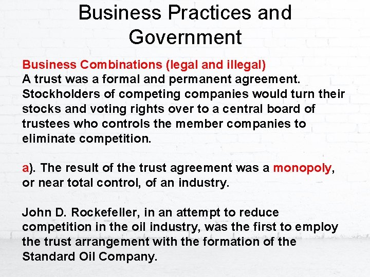 Business Practices and Government Business Combinations (legal and illegal) A trust was a formal