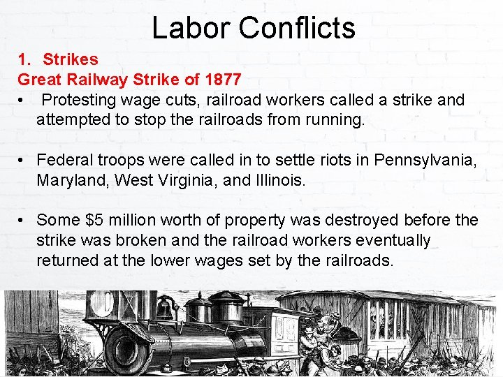 Labor Conflicts 1. Strikes Great Railway Strike of 1877 • Protesting wage cuts, railroad