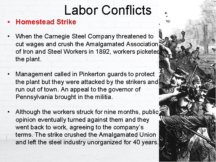 Labor Conflicts • Homestead Strike • When the Carnegie Steel Company threatened to cut