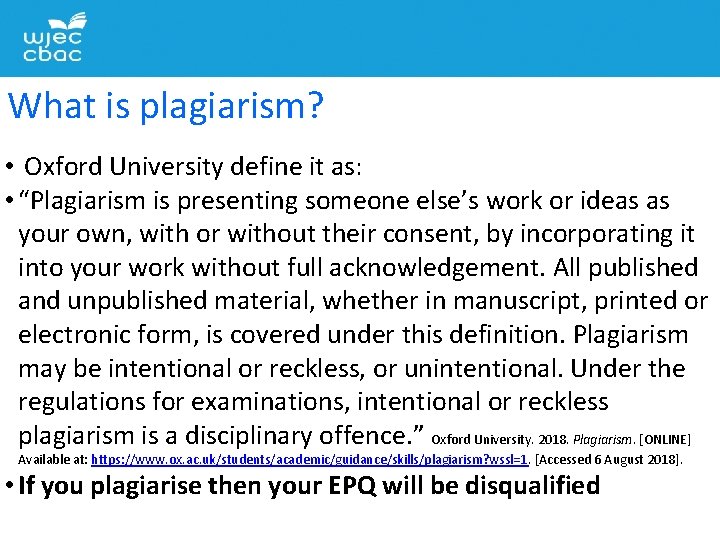 What is plagiarism? • Oxford University define it as: • “Plagiarism is presenting someone