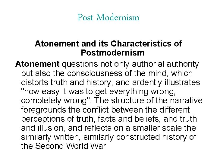 Post Modernism Atonement and its Characteristics of Postmodernism Atonement questions not only authorial authority