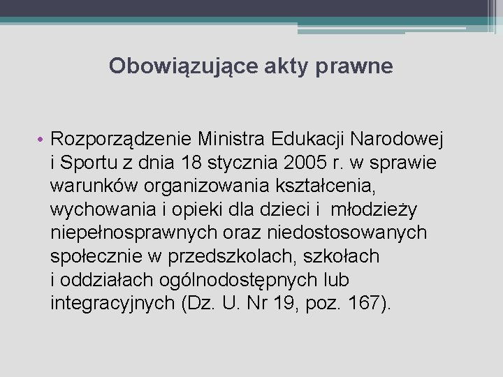 Obowiązujące akty prawne • Rozporządzenie Ministra Edukacji Narodowej i Sportu z dnia 18 stycznia