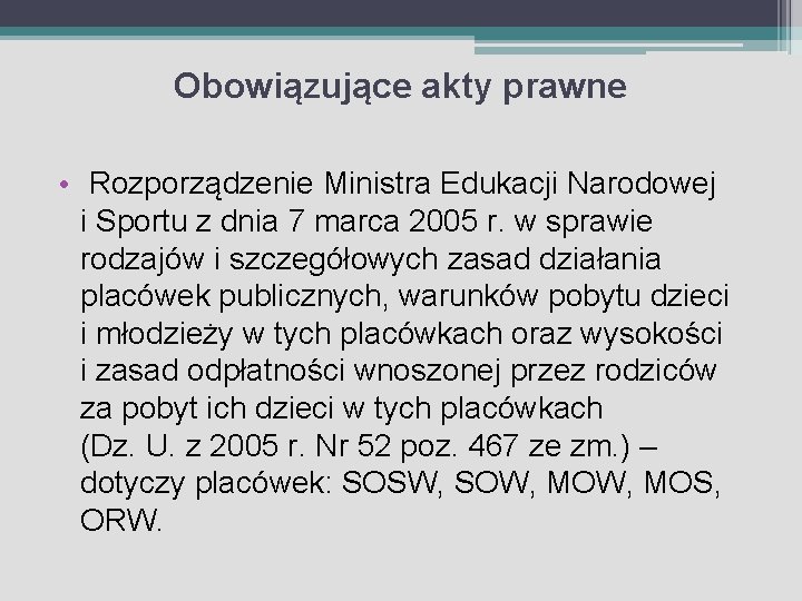 Obowiązujące akty prawne • Rozporządzenie Ministra Edukacji Narodowej i Sportu z dnia 7 marca